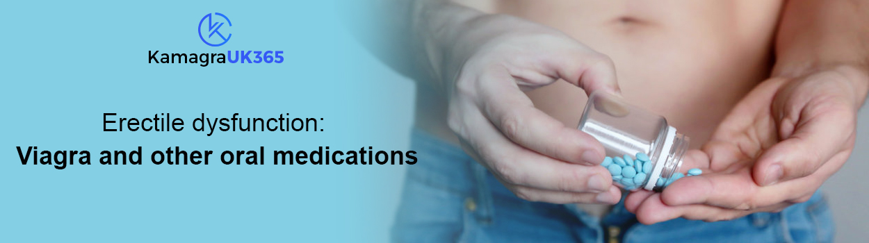 Erectile Dysfunction: Viagra And Other Oral Medications